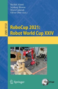 Cover image: RoboCup 2021: Robot World Cup XXIV 9783030986810