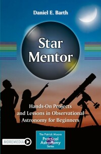 Omslagafbeelding: Star Mentor: Hands-On Projects and Lessons in Observational Astronomy for Beginners 9783030987701