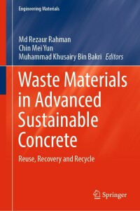 表紙画像: Waste Materials in Advanced Sustainable Concrete 9783030988111