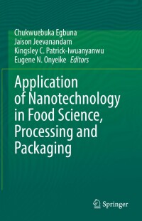 Omslagafbeelding: Application of Nanotechnology in Food Science, Processing and Packaging 9783030988197