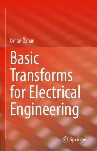 Cover image: Basic Transforms for Electrical Engineering 9783030988456