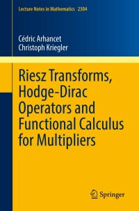 Cover image: Riesz Transforms, Hodge-Dirac Operators and Functional Calculus for Multipliers 9783030990107