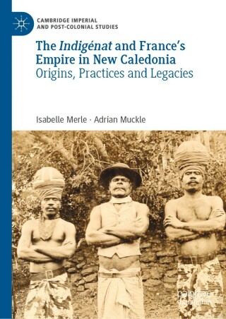 Cover image: The Indigénat and France’s Empire in New Caledonia 9783030990329