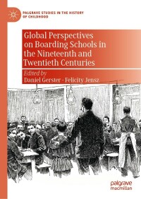 Imagen de portada: Global Perspectives on Boarding Schools in the Nineteenth and Twentieth Centuries 9783030990404