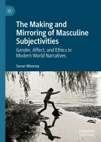 Imagen de portada: The Making and Mirroring of Masculine Subjectivities 9783030991456