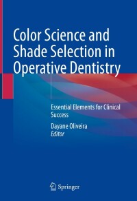 صورة الغلاف: Color Science and Shade Selection in Operative Dentistry 9783030991722