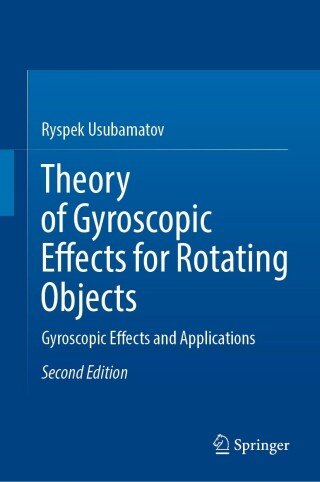 صورة الغلاف: Theory of Gyroscopic Effects for Rotating Objects 2nd edition 9783030992125