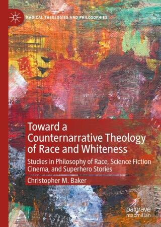 Immagine di copertina: Toward a Counternarrative Theology of Race and Whiteness 9783030993429