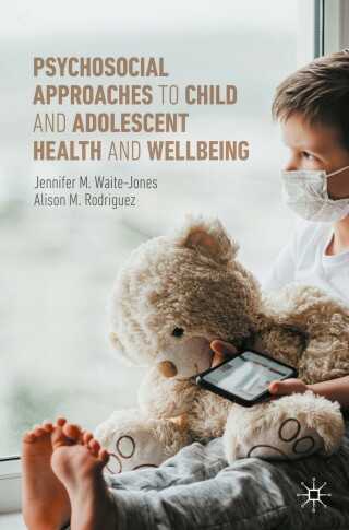 صورة الغلاف: Psychosocial Approaches to Child and Adolescent Health and Wellbeing 9783030993535