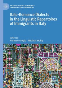 Cover image: Italo-Romance Dialects in the Linguistic Repertoires of Immigrants in Italy 9783030993672