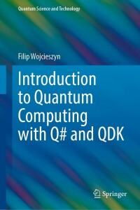 Cover image: Introduction to Quantum Computing with Q# and QDK 9783030993788