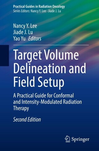 Cover image: Target Volume Delineation and Field Setup 2nd edition 9783030995898