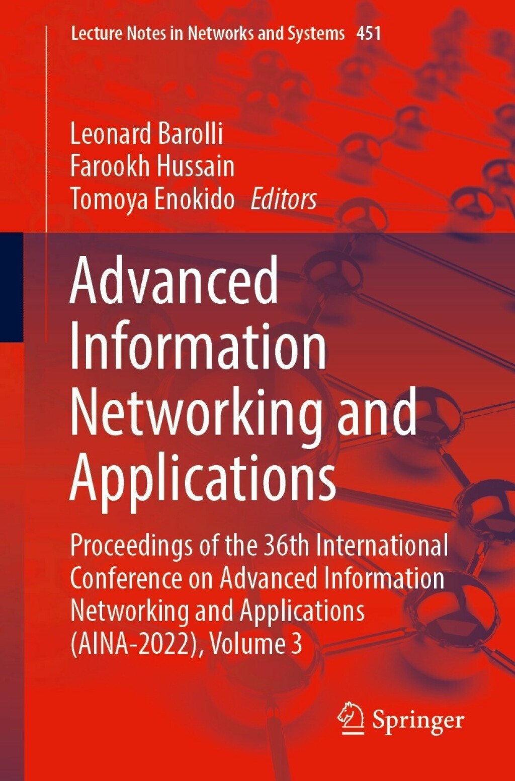 Advanced Information Networking and Applications Proceedings of the 36th International Conference on Advanced Information Networking and Applications (AINA-2022), Volume 3