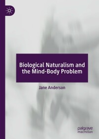 Titelbild: Biological Naturalism and the Mind-Body Problem 9783030996833