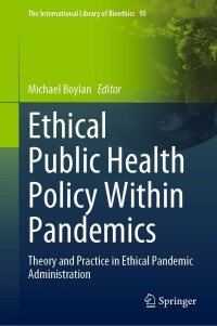 Cover image: Ethical Public Health Policy Within Pandemics 9783030996918