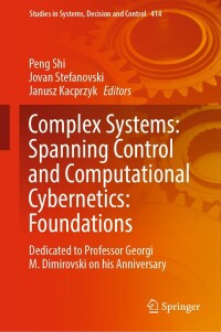 Cover image: Complex Systems: Spanning Control and Computational Cybernetics: Foundations 9783030997755