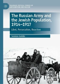 Cover image: The Russian Army and the Jewish Population, 1914–1917 9783030997878