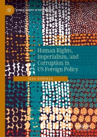 Cover image: Human Rights, Imperialism, and Corruption in US Foreign Policy 9783030998141