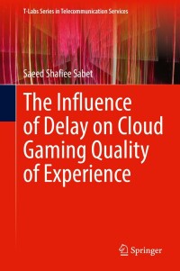 Cover image: The Influence of Delay on Cloud Gaming Quality of Experience 9783030998684