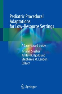 Cover image: Pediatric Procedural Adaptations for Low-Resource Settings 9783030999544