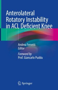 表紙画像: Anterolateral Rotatory Instability in ACL Deficient Knee 9783031001147
