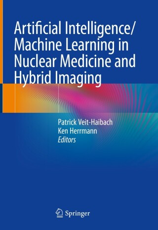 Cover image: Artificial Intelligence/Machine Learning in Nuclear Medicine and Hybrid Imaging 9783031001185