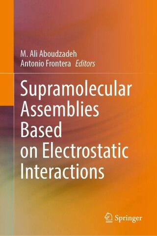 Cover image: Supramolecular Assemblies Based on Electrostatic Interactions 9783031006562