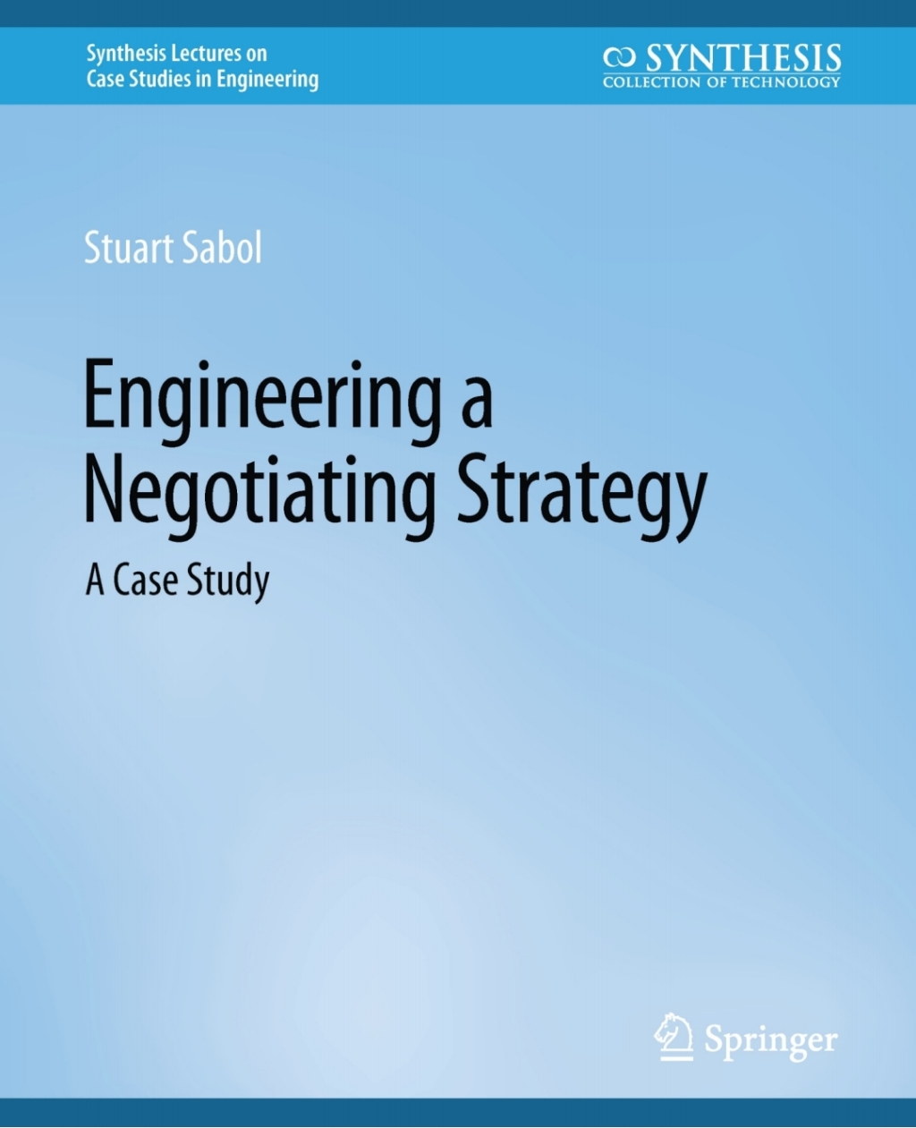 Engineering a Negotiating Strategy A Case Study