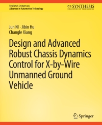 Immagine di copertina: Design and Advanced Robust Chassis Dynamics Control for X-by-Wire Unmanned Ground Vehicle 9783031003684