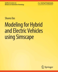 صورة الغلاف: Modeling for Hybrid and Electric Vehicles Using Simscape 9783031000126