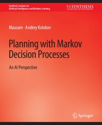 صورة الغلاف: Planning with Markov Decision Processes 9783031004315