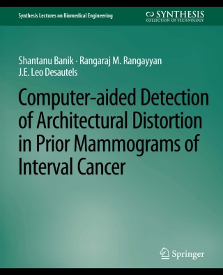 Cover image: Computer-Aided Detection of Architectural Distortion in Prior Mammograms of Interval Cancer 9783031005282