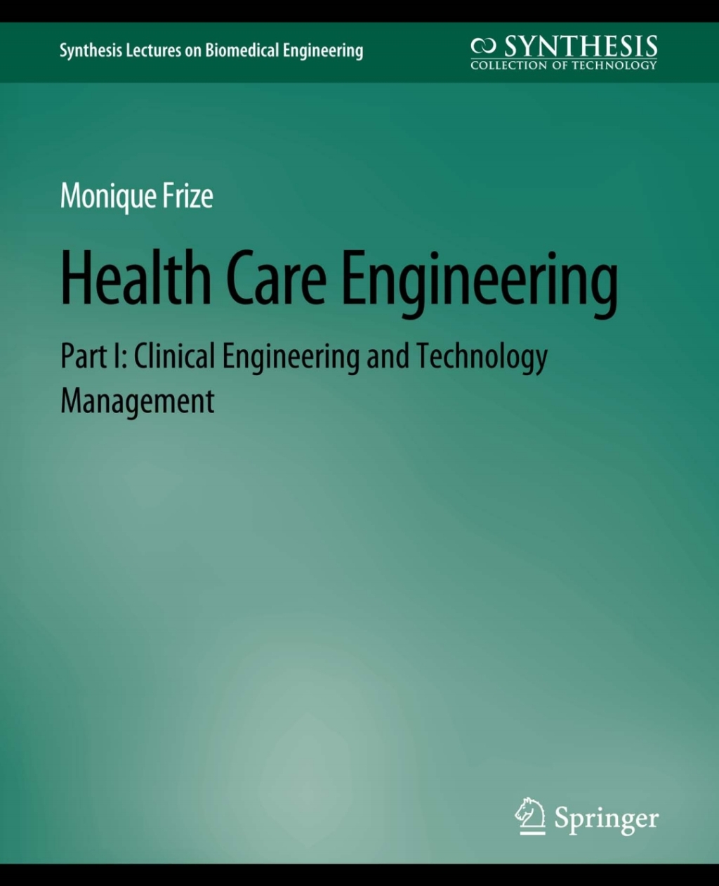 Health Care Engineering Part I Clinical Engineering and Technology Management