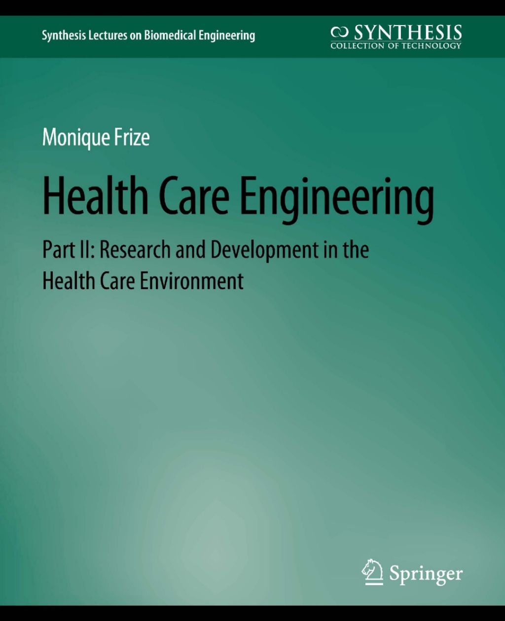 Health Care Engineering Part II Research and Development in the Health Care Environment