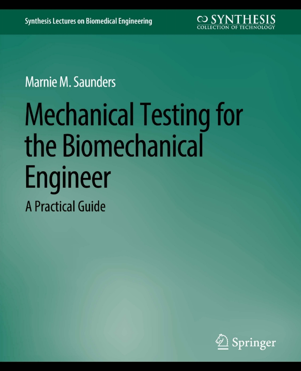 Mechanical Testing for the Biomechanics Engineer A Practical Guide