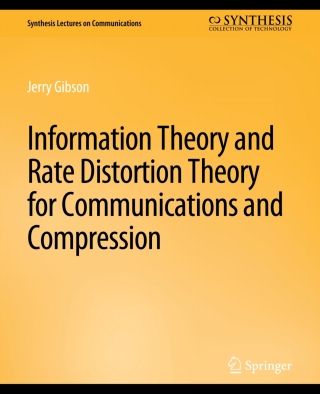 Cover image: Information Theory and Rate Distortion Theory for Communications and Compression 9783031005527