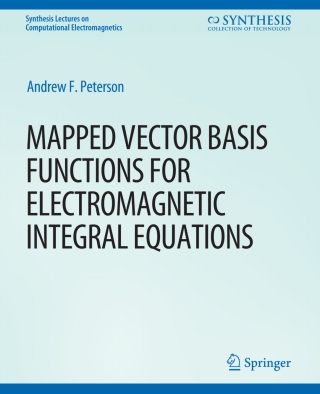 Cover image: Mapped Vector Basis Functions for Electromagnetic Integral Equations 9783031005589