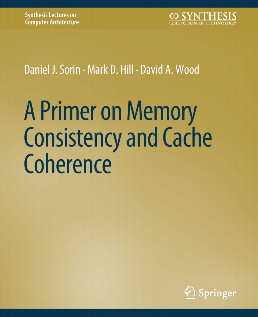A Primer on Memory Consistency and Cache Coherence