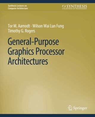 Cover image: General-Purpose Graphics Processor Architectures 9783031006319
