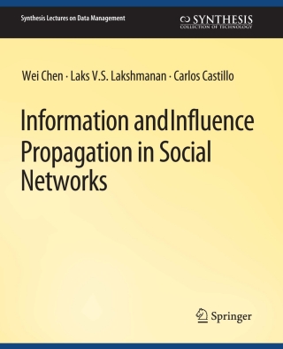Cover image: Information and Influence Propagation in Social Networks 9783031007224