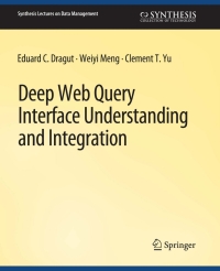 Cover image: Deep Web Query Interface Understanding and Integration 9783031007613
