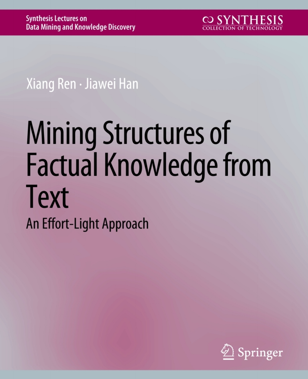 Mining Structures of Factual Knowledge from Text An Effort-Light Approach