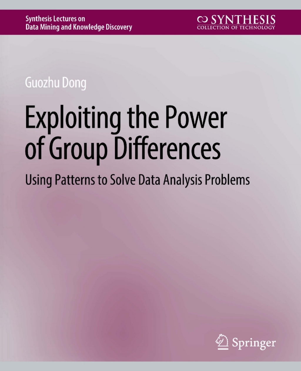 Exploiting the Power of Group Differences Using Patterns to Solve Data Analysis Problems