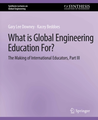 Cover image: What is Global Engineering Education For? The Making of International Educators, Part III 9783031009976