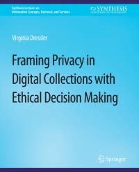 Cover image: Framing Privacy in Digital Collections with Ethical Decision Making 9783031011887