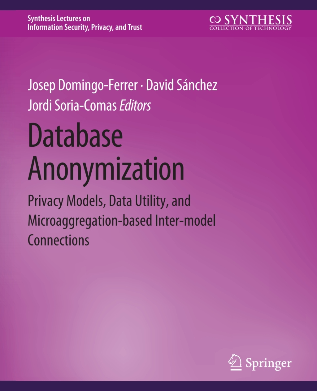 Database Anonymization Privacy Models, Data Utility, and Microaggregation-based Inter-model Connections