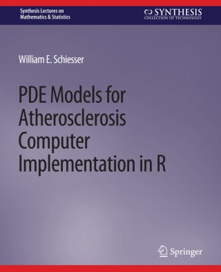 Cover image: PDE Models for Atherosclerosis Computer Implementation in R 9783031002601