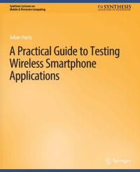 Cover image: A Practical Guide to Testing Wireless Smartphone Applications 9783031013515