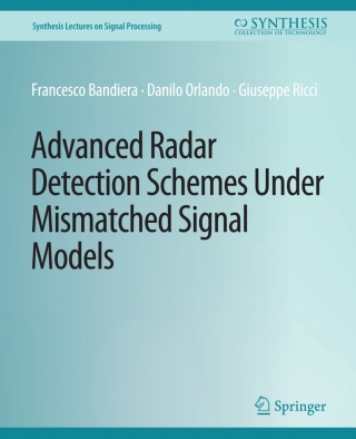 Cover image: Advanced Radar Detection Schemes Under Mismatched Signal Models 9783031014048