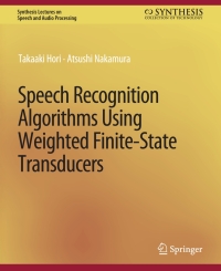 صورة الغلاف: Speech Recognition Algorithms Using Weighted Finite-State Transducers 9783031014345
